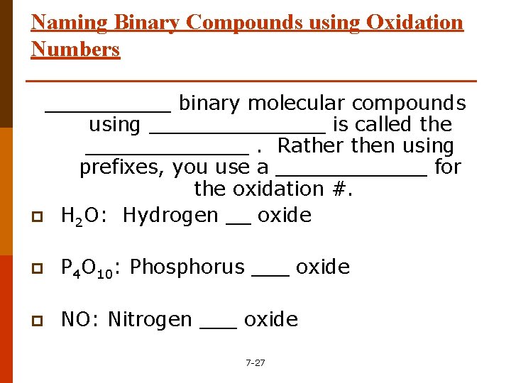 Naming Binary Compounds using Oxidation Numbers _____ binary molecular compounds using _______ is called