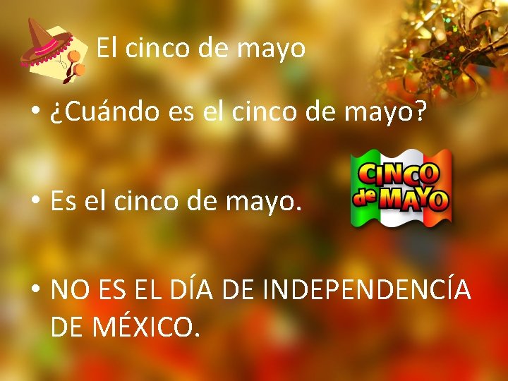 El cinco de mayo • ¿Cuándo es el cinco de mayo? • Es el