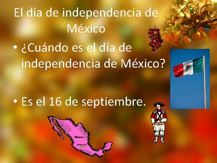 El día de independencia de México • ¿Cuándo es el día de independencia de