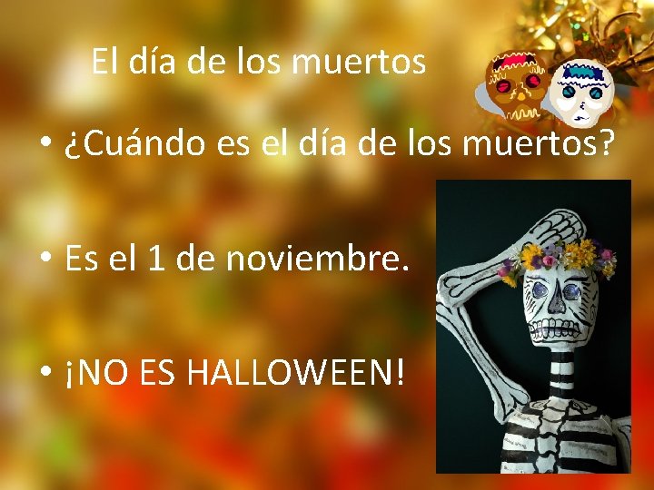 El día de los muertos • ¿Cuándo es el día de los muertos? •