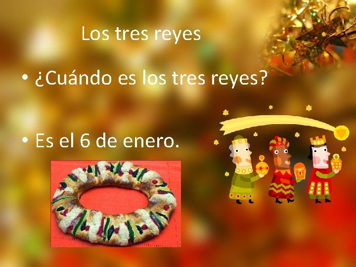 Los tres reyes • ¿Cuándo es los tres reyes? • Es el 6 de