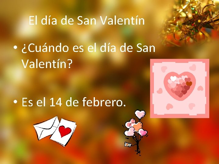 El día de San Valentín • ¿Cuándo es el día de San Valentín? •