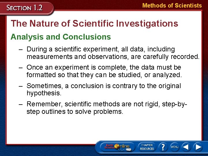 Methods of Scientists The Nature of Scientific Investigations Analysis and Conclusions – During a