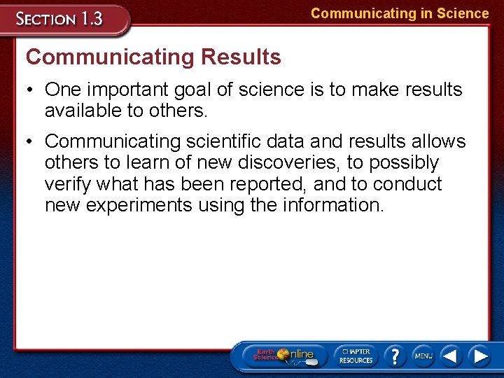 Communicating in Science Communicating Results • One important goal of science is to make