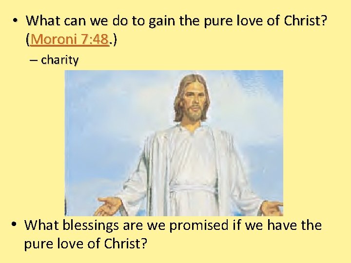  • What can we do to gain the pure love of Christ? (Moroni