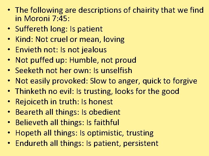  • The following are descriptions of chairity that we find in Moroni 7: