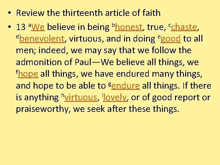  • Review the thirteenth article of faith • 13 a. We believe in