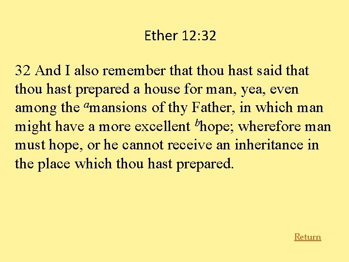 Ether 12: 32 32 And I also remember that thou hast said that thou
