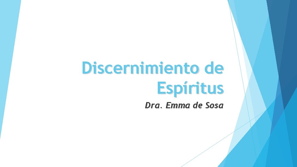 Discernimiento de Espíritus Dra. Emma de Sosa 