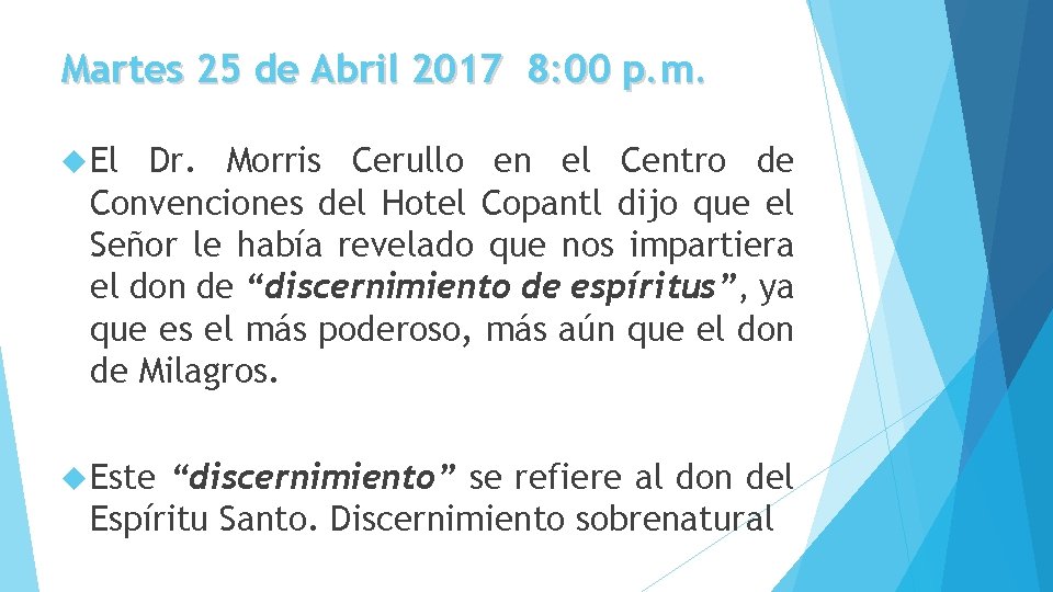 Martes 25 de Abril 2017 8: 00 p. m. El Dr. Morris Cerullo en