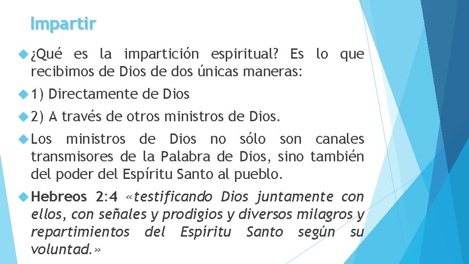 Impartir ¿Qué es la impartición espiritual? Es lo que recibimos de Dios de dos