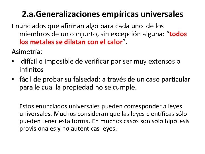 2. a. Generalizaciones empíricas universales Enunciados que afirman algo para cada uno de los