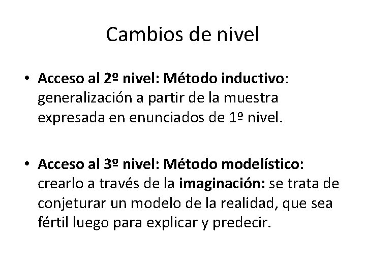 Cambios de nivel • Acceso al 2º nivel: Método inductivo: generalización a partir de