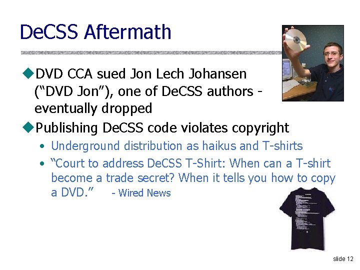De. CSS Aftermath u. DVD CCA sued Jon Lech Johansen (“DVD Jon”), one of De. CSS Aftermath u. DVD CCA sued Jon Lech Johansen (“DVD Jon”), one of