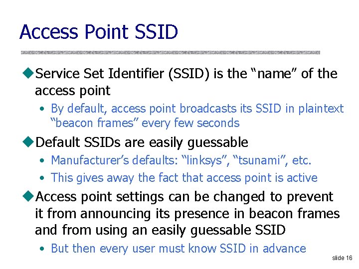 Access Point SSID u. Service Set Identifier (SSID) is the “name” of the access Access Point SSID u. Service Set Identifier (SSID) is the “name” of the access
