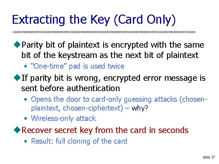 Extracting the Key (Card Only) u. Parity bit of plaintext is encrypted with the Extracting the Key (Card Only) u. Parity bit of plaintext is encrypted with the