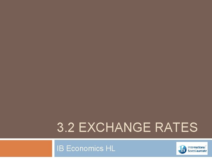 3. 2 EXCHANGE RATES IB Economics HL 