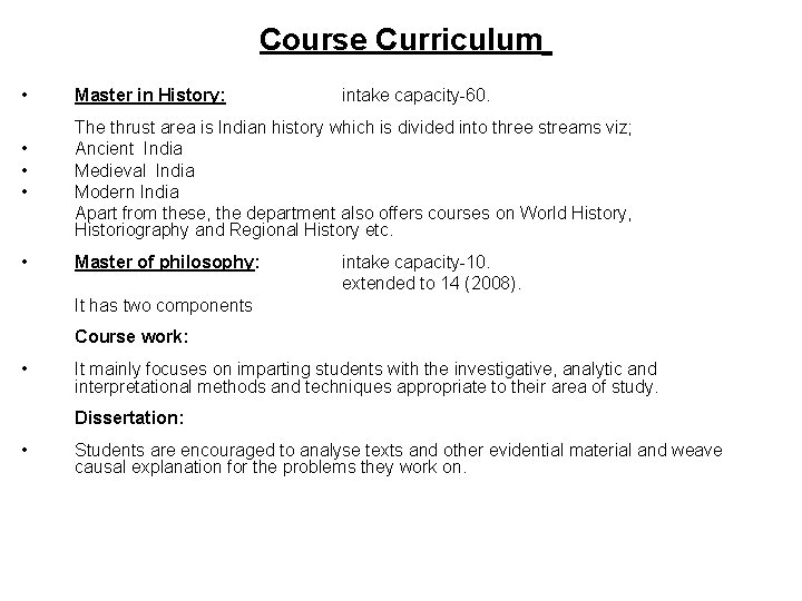 Course Curriculum • Master in History: • • • The thrust area is Indian