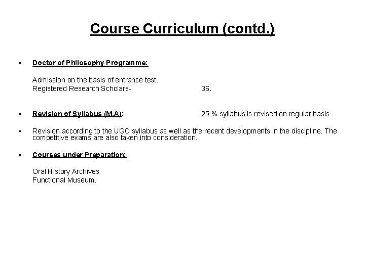 Course Curriculum (contd. ) • Doctor of Philosophy Programme: Admission on the basis of