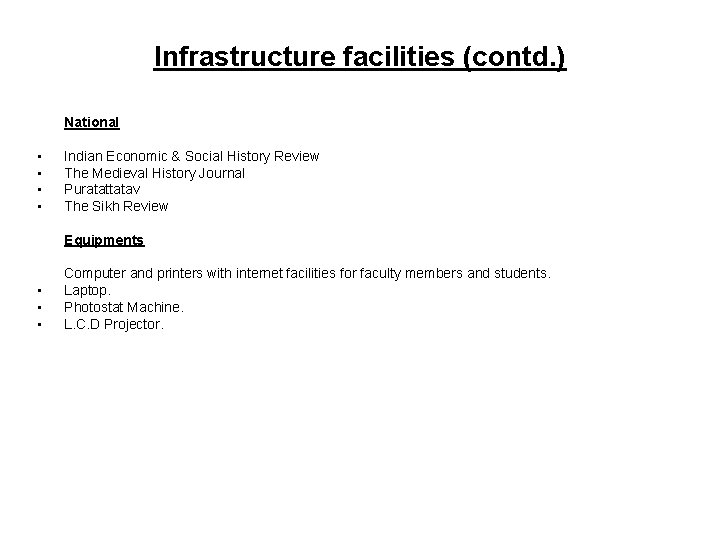 Infrastructure facilities (contd. ) National • • Indian Economic & Social History Review The