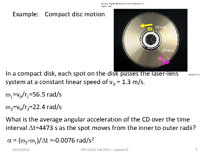 Example: Compact disc motion w 1 w 2 In a compact disk, each spot