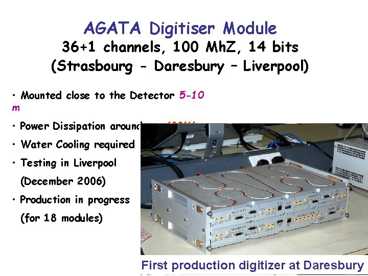 AGATA Digitiser Module 36+1 channels, 100 Mh. Z, 14 bits (Strasbourg - Daresbury –