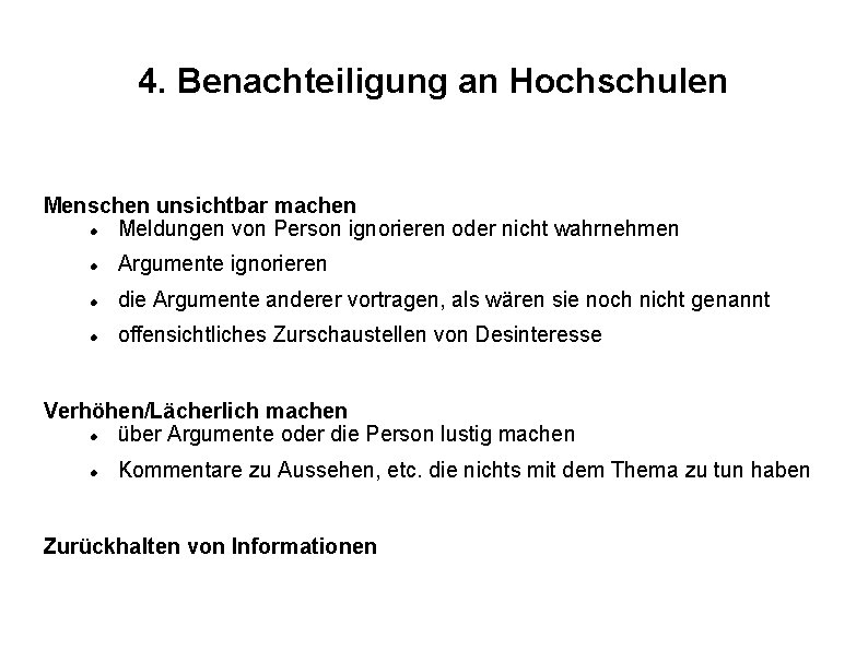 4. Benachteiligung an Hochschulen Menschen unsichtbar machen Meldungen von Person ignorieren oder nicht wahrnehmen