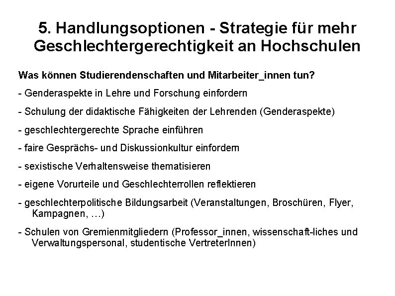 5. Handlungsoptionen - Strategie für mehr Geschlechtergerechtigkeit an Hochschulen Was können Studierendenschaften und Mitarbeiter_innen