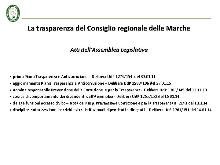 La trasparenza del Consiglio regionale delle Marche Atti dell’Assemblea Legislativa • primo Piano Trasparenza