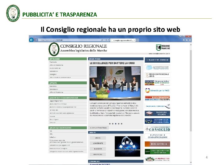 PUBBLICITA’ E TRASPARENZA Il Consiglio regionale ha un proprio sito web 4 