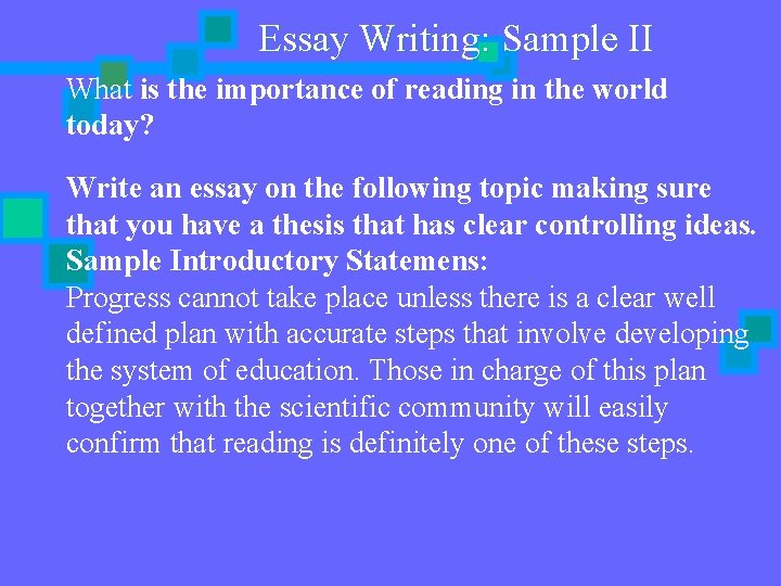 Essay Writing: Sample II What is the importance of reading in the world today?