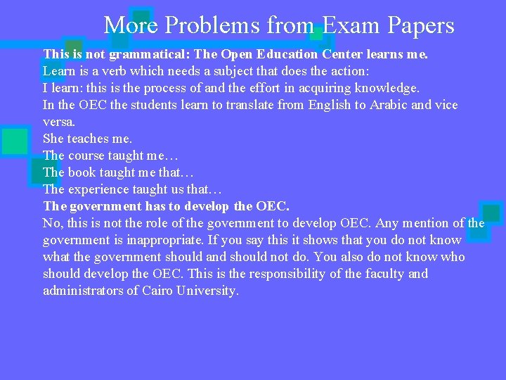 More Problems from Exam Papers This is not grammatical: The Open Education Center learns