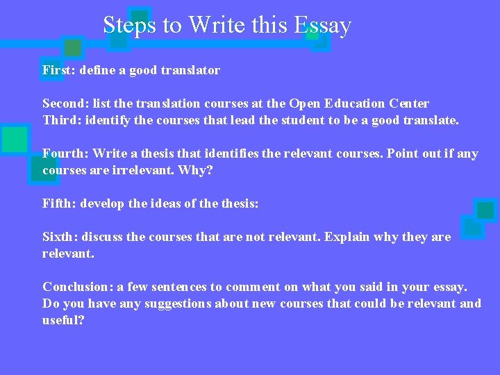 Steps to Write this Essay First: define a good translator Second: list the translation