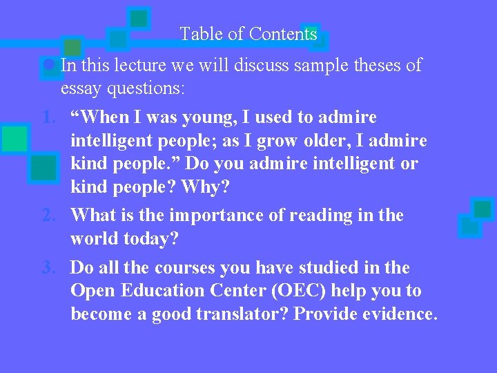 Table of Contents In this lecture we will discuss sample theses of essay questions: