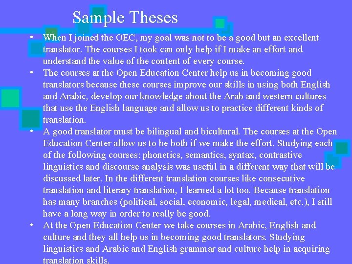 Sample Theses • When I joined the OEC, my goal was not to be