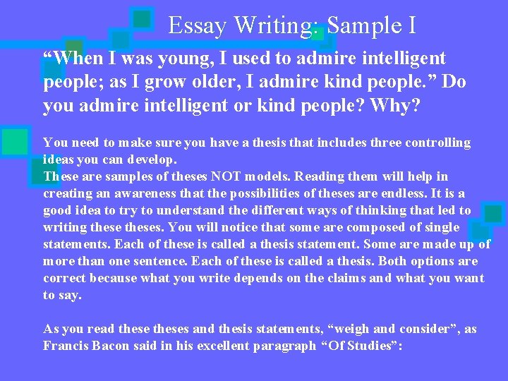 Essay Writing: Sample I “When I was young, I used to admire intelligent people;