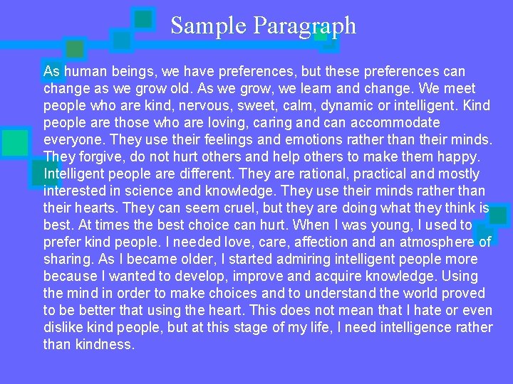 Sample Paragraph As human beings, we have preferences, but these preferences can change as