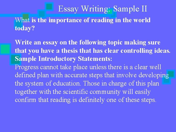 Essay Writing: Sample II What is the importance of reading in the world today?