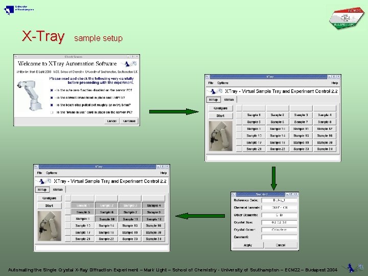 X-Tray sample setup Automating the Single Crystal X-Ray Diffraction Experiment – Mark Light – X-Tray sample setup Automating the Single Crystal X-Ray Diffraction Experiment – Mark Light –