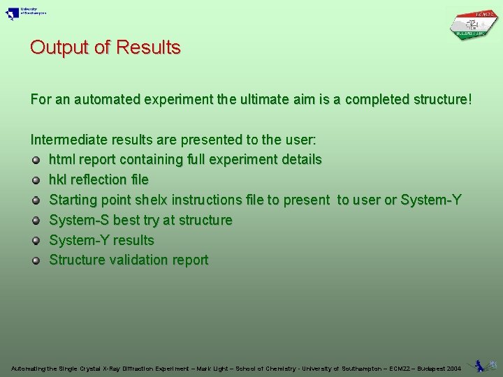 Output of Results For an automated experiment the ultimate aim is a completed structure!