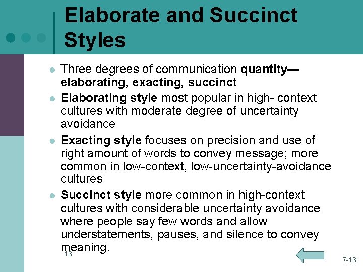 Elaborate and Succinct Styles l l Three degrees of communication quantity— elaborating, exacting, succinct Elaborate and Succinct Styles l l Three degrees of communication quantity— elaborating, exacting, succinct