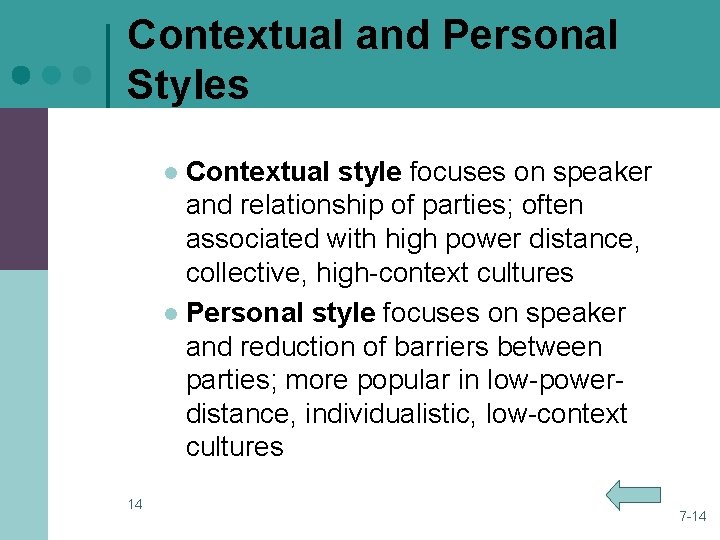 Contextual and Personal Styles Contextual style focuses on speaker and relationship of parties; often Contextual and Personal Styles Contextual style focuses on speaker and relationship of parties; often