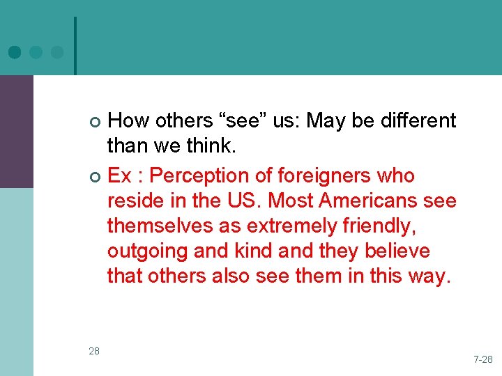 How others “see” us: May be different than we think. ¢ Ex : Perception How others “see” us: May be different than we think. ¢ Ex : Perception