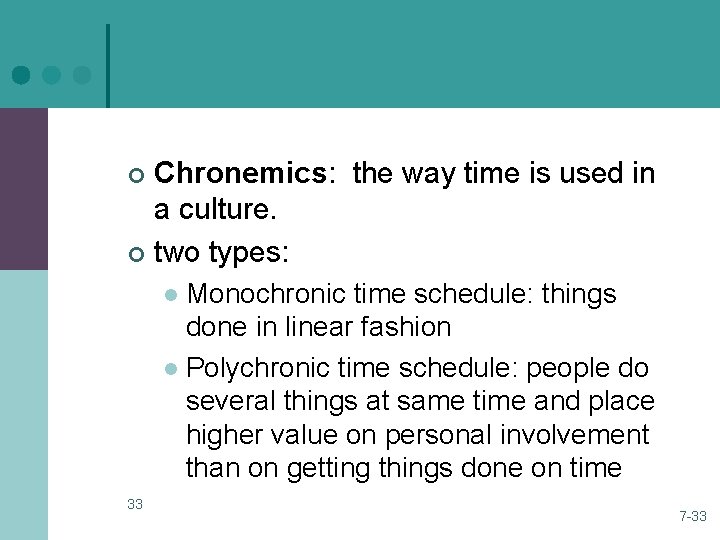Chronemics: the way time is used in a culture. ¢ two types: ¢ Monochronic Chronemics: the way time is used in a culture. ¢ two types: ¢ Monochronic