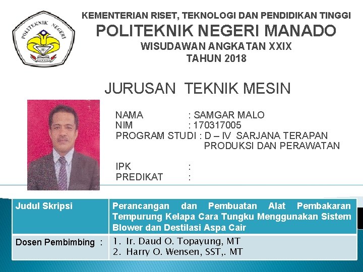 KEMENTERIAN RISET, TEKNOLOGI DAN PENDIDIKAN TINGGI POLITEKNIK NEGERI MANADO WISUDAWAN ANGKATAN XXIX TAHUN 2018