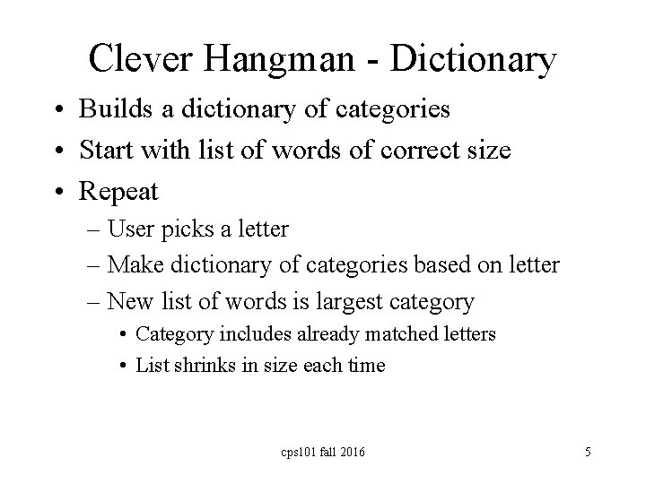 Clever Hangman - Dictionary • Builds a dictionary of categories • Start with list