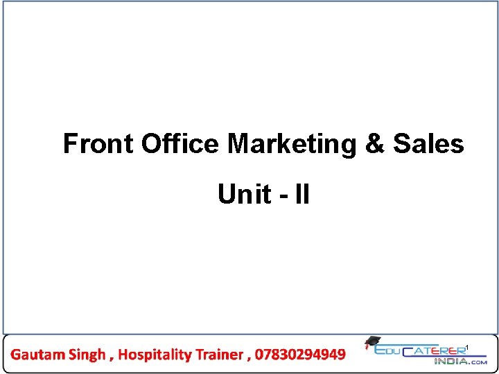 Front Office Marketing & Sales Unit - II 1 Front Office Marketing & Sales Unit - II 1