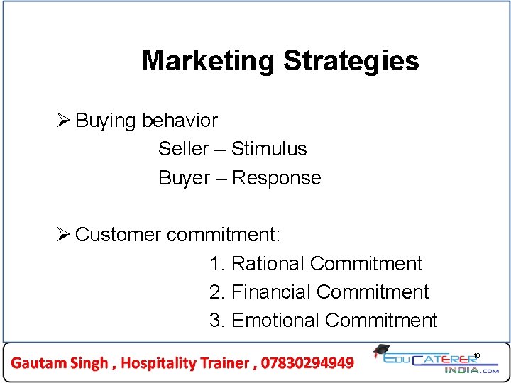 Marketing Strategies Ø Buying behavior Seller – Stimulus Buyer – Response Ø Customer commitment: Marketing Strategies Ø Buying behavior Seller – Stimulus Buyer – Response Ø Customer commitment: