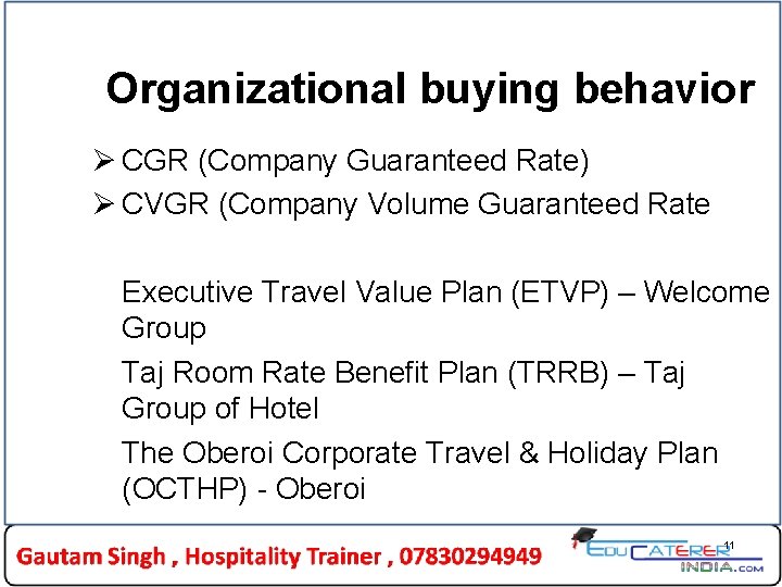 Organizational buying behavior Ø CGR (Company Guaranteed Rate) Ø CVGR (Company Volume Guaranteed Rate Organizational buying behavior Ø CGR (Company Guaranteed Rate) Ø CVGR (Company Volume Guaranteed Rate