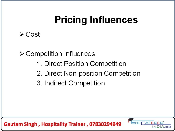 Pricing Influences Ø Cost Ø Competition Influences: 1. Direct Position Competition 2. Direct Non-position Pricing Influences Ø Cost Ø Competition Influences: 1. Direct Position Competition 2. Direct Non-position
